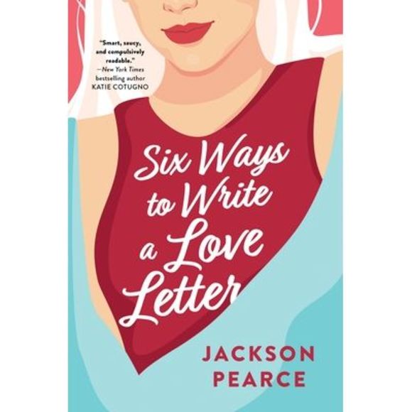 Six Ways to Write a Love Letter -- Jackson Pearce - Picture 1 of 1